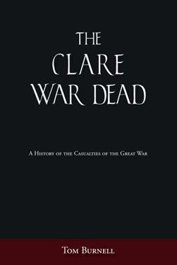 The Clare war dead by Tom Burnell