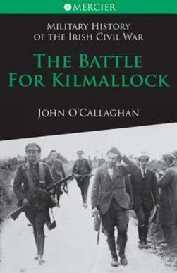 Battle For Kilmallock by John O'Callaghan