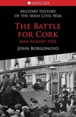Battle For Cork by John Borgonovo