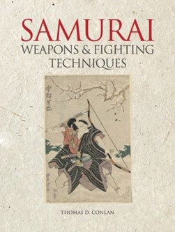 Samurai weapons and fighting techniques by Thomas Conlan