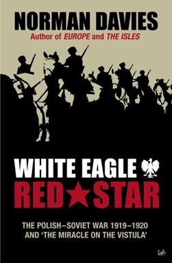 White Eagle, Red Star by Norman Davies