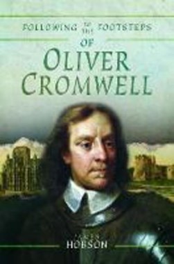 Following in the footsteps of Oliver Cromwell by James Hobson