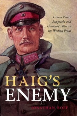 Haig's enemy by Jonathan Boff