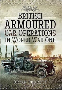British armoured car operations in World War One by Bryan Perrett