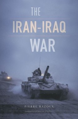 The Iran-Iraq war by Pierre Razoux