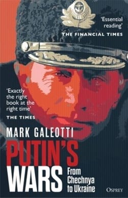 Putin's wars by Mark Galeotti
