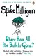 Where have all the bullets gone? by Spike Milligan