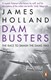 Dam Busters  P/B by James Holland