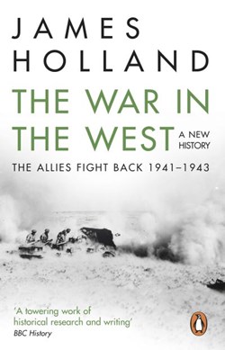 The war in the West Volume 2 The Allies fight back 1941-43 by James Holland