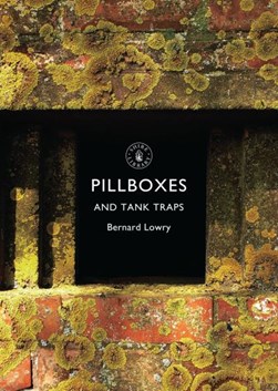 Pillboxes and tank traps by Bernard Lowry