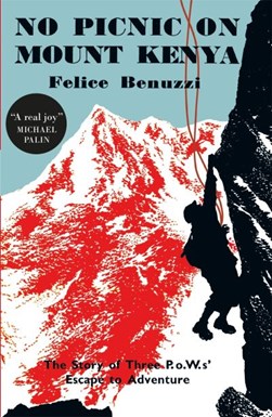 No Picnic On Mount Kenya P/B by Felice Benuzzi