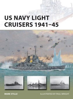US Navy light cruisers 1941-45 by Mark Stille