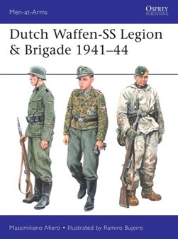 Dutch Waffen-SS Legion & Brigade 1941-44 by Massimiliano Afiero
