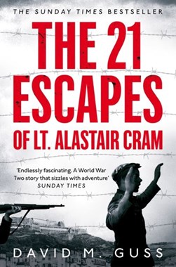 21 Escapes Of Lt Alastair Cram P/B by David M. Guss