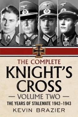 The Complete Knight's Cross by Kevin Brazier