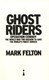 Ghost riders by Mark Felton