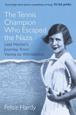 The tennis champion who escaped the Nazis by Felice Hardy