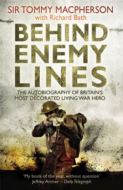 Behind enemy lines by Tommy Macpherson