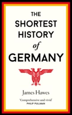 The shortest history of Germany by J. M. Hawes