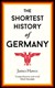 The shortest history of Germany by J. M. Hawes