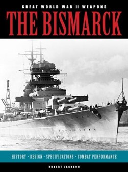 The Bismarck by Robert Jackson