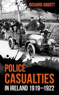 Police Casualties In Ireland P/B by Richard Abbott