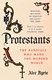 Protestants by Alec Ryrie
