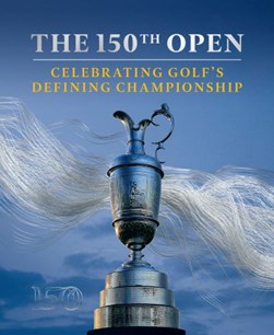 The Open 150 celebration book by 