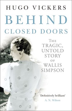 Behind closed doors by Hugo Vickers