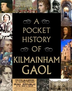 A pocket history of Kilmainham Gaol by Richard Killeen