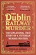 The Dublin railway murder by Thomas Morris