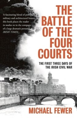 The Battle of the Four Courts by Michael Fewer