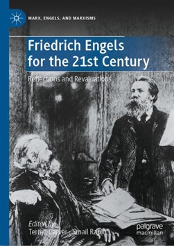 Friedrich Engels for the 21st century by Terrell Carver