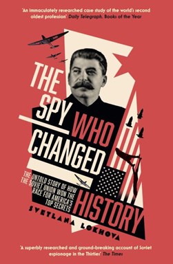 The spy who changed history by Svetlana Lokhova