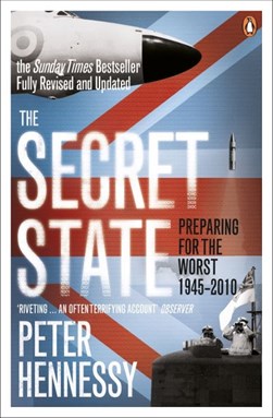 The secret state by Peter Hennessy