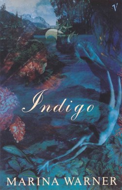 Indigo or, Mapping the waters by Marina Warner