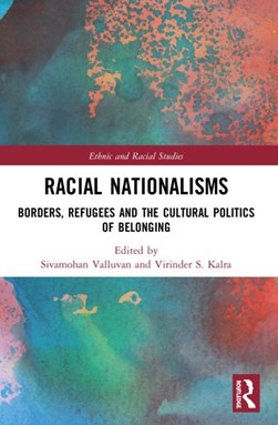 Racial nationalisms by Sivamohan Valluvan