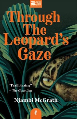 Through the leopard's gaze by Njambi McGrath