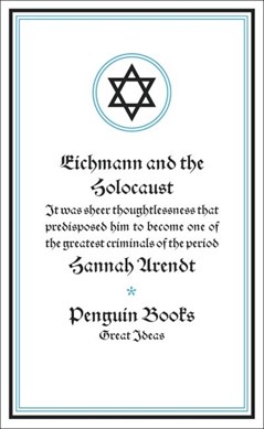 Eichmann and the Holocaust by Hannah Arendt