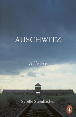 Auschwitz by Sybille Steinbacher