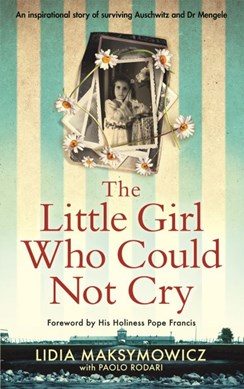 The little girl who could not cry by Lidia Maksymowicz