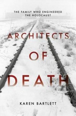 Architects Of Death H/B by Karen Bartlett