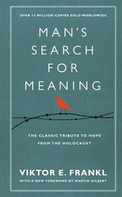Man's search for meaning by Viktor E. Frankl