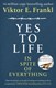 Yes to life in spite of everything by Viktor E. Frankl