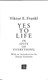 Yes to life in spite of everything by Viktor E. Frankl