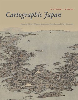Cartographic Japan by Kären Wigen