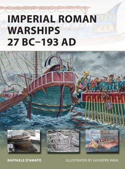 Imperial Roman warships 27 BC-197 AD by Raffaele D'Amato
