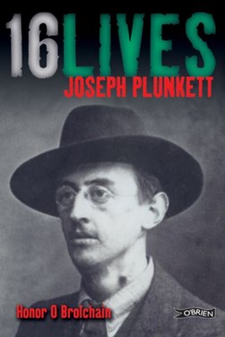 Joseph Plunkett 16 Lives  P/B by Honor O Brolchain