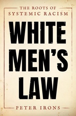 White men's law by Peter H. Irons
