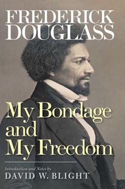 My bondage and my freedom by Frederick Douglass